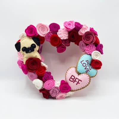 Pug Valentine Wreath Felt Flowers and Conversation Hearts