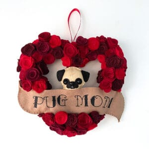 pug mom heart wreath with felt flowers